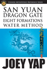 Joey Yap's San Yuan Dragon Gate Eight Formations Water Method