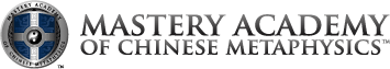 MASTERY ACADEMY OF CHINESE METAPHYSICS™